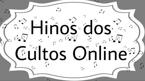 Hinos do culto online - Brasil 21/06/2023 15:00