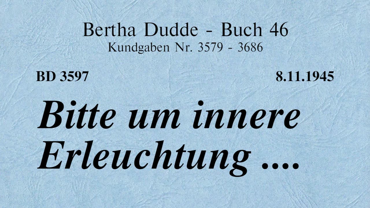 BD 3597 - BITTE UM INNERE ERLEUCHTUNG ....