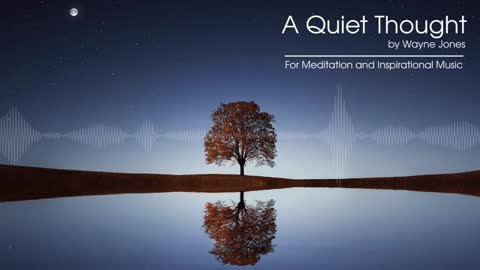 A Quiet Thought - Wayne Jones (1 Hour Playback ) Royalty-Free Inspirational Music