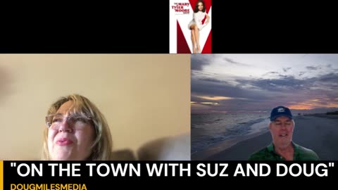 "ON THE TOWN WITH SUZ AND DOUG" REMEMBERS THE MARY TYLER MOORE SHOW