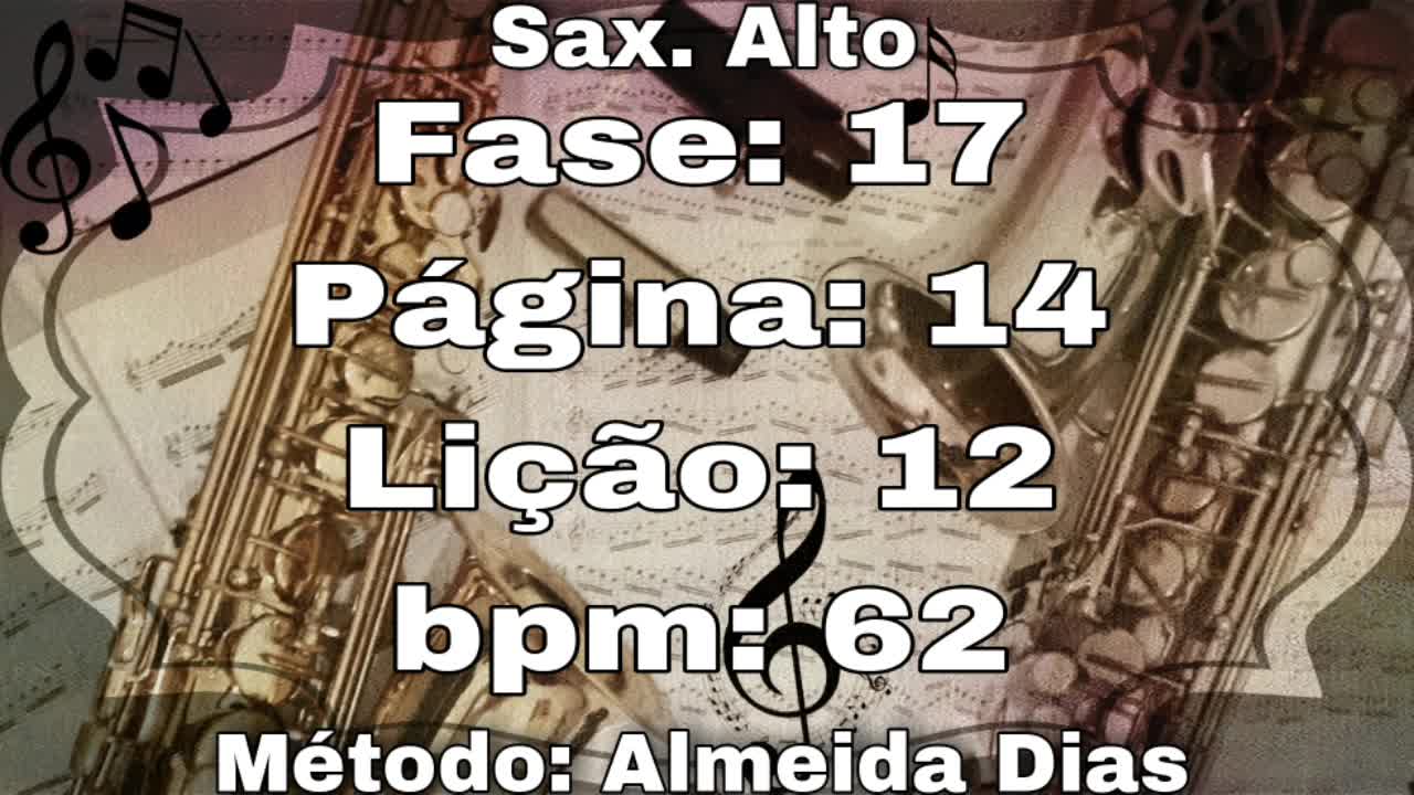 Fase: 17 Página: 14 Lição: 12 - Sax. Alto [62 bpm]