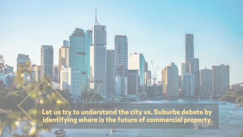 City Vs. Suburbs: Where Is The Future of Commercial Property?