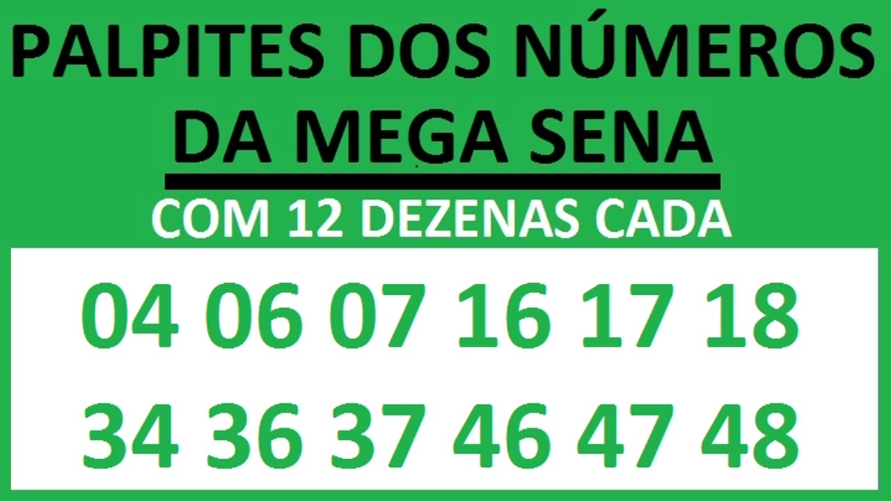 PALPITES DOS NÚMEROS DA MEGA SENA COM 12 DEZENAS 04 06 07 16 17 18 34 36 37 46 47 48