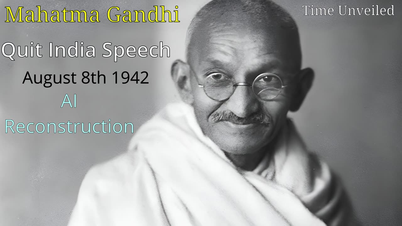 Mahatma Gandhi "Quit India" in English AI Reconstruction