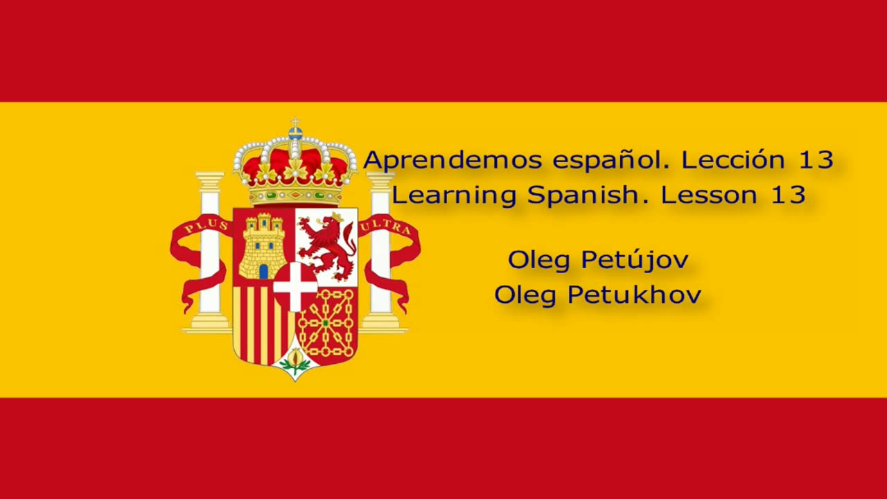 Learning Spanish. Lesson 13. Activities. Aprendemos español. Lección 13. Actividades.