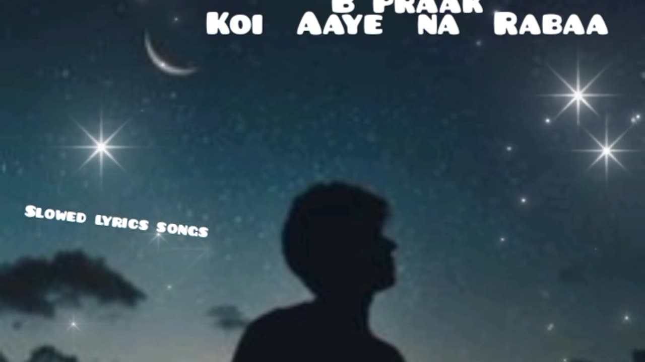 Koi aye na raba b praak lyrical slowed reverse hindi song