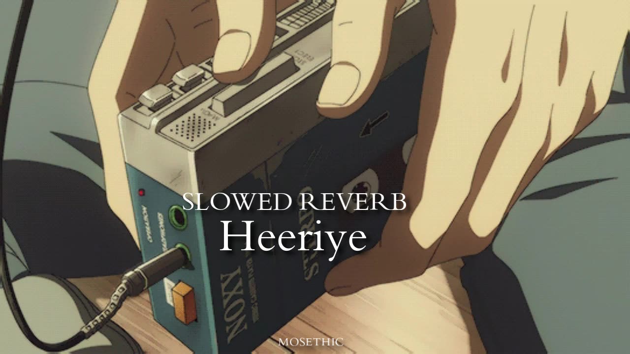 Heeriye (SLOWED REVERB)