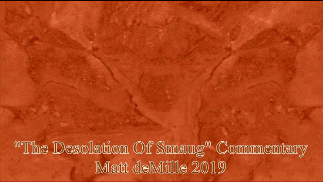 Matt deMille Movie Commentary #192: The Hobbit: The Desolation Of Smaug