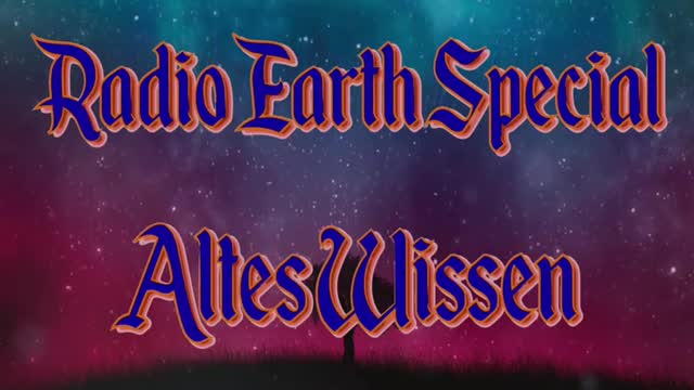 Radio Earth Special - Altes Wissen - Folge 12