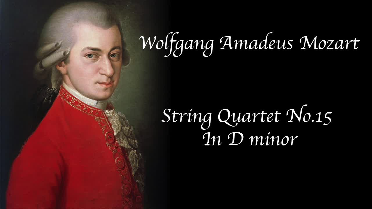 Mozart - String Quartet No. 15 in D minor