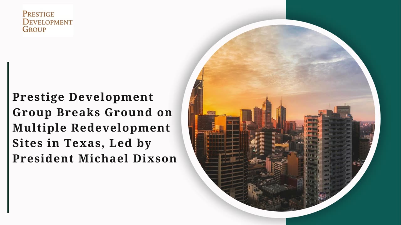 Prestige Development Group, led by President Michael Dixson