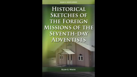 Historical sketches of foreign mission of the seventh day adventist church audio book