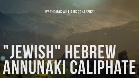 Jewish Hebrew Annunaki Caliphate