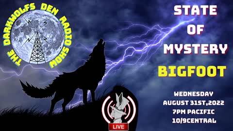 THE DARK WOLF’S DEN SHOW - BIGFOOT
