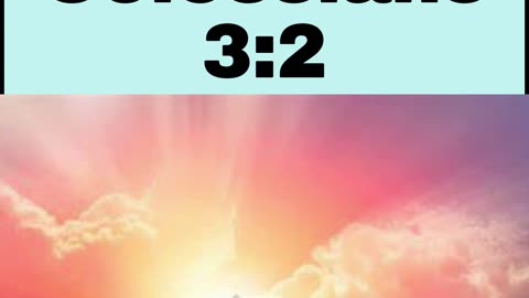 Daily Bible Verse - Colossians 3:2