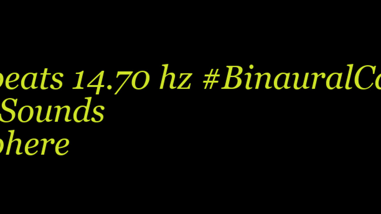 binaural_beats_14.70hz_AudioSphereDeepSleep BinauralRelaxationMelodies BinauralZenHarmonics