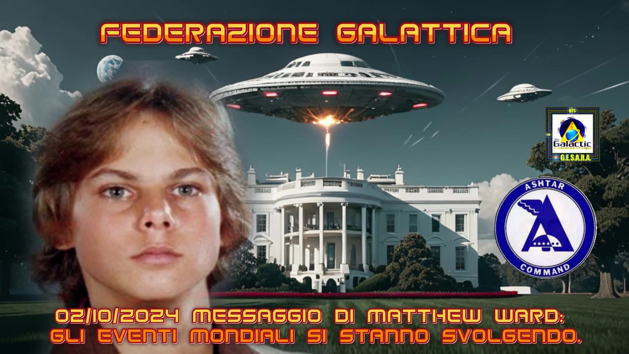 02/10/2024 Messaggio di Matthew Ward: Gli eventi mondiali si stanno svolgendo.