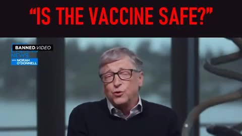 9. Bill Gate's Reaction to the question - Is the Vaccine Safe?