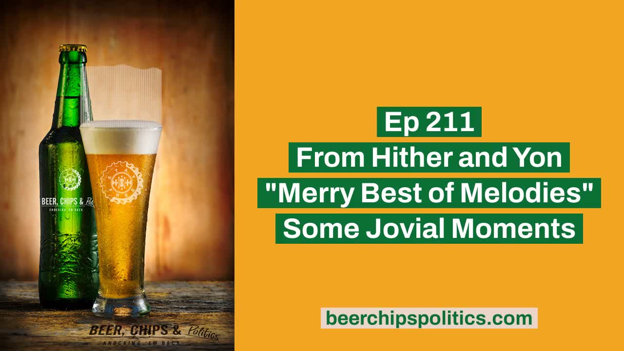 Ep 211 - From Hither and Yon - "Merry Best of Melodies" - Some Jovial Moments