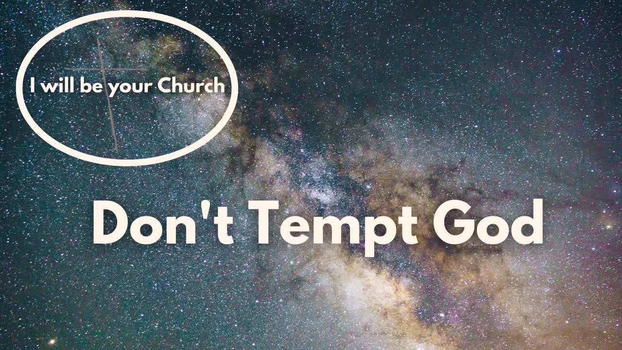 Day 66: Don't Tempt God