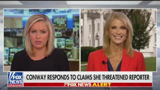 Kellyanne Conway on controversy over threatening reporter: She Got Her ’15 Minutes of Fame’