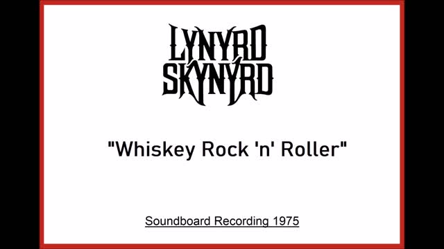 Lynyrd Skynyrd - Whiskey Rock 'n' Roller (Live in San Francisco, California 1975) Soundboard