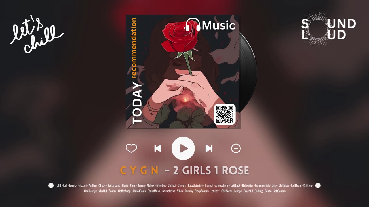 2 Girls 1 Rose | SoundLoud Music - Chill Lofi