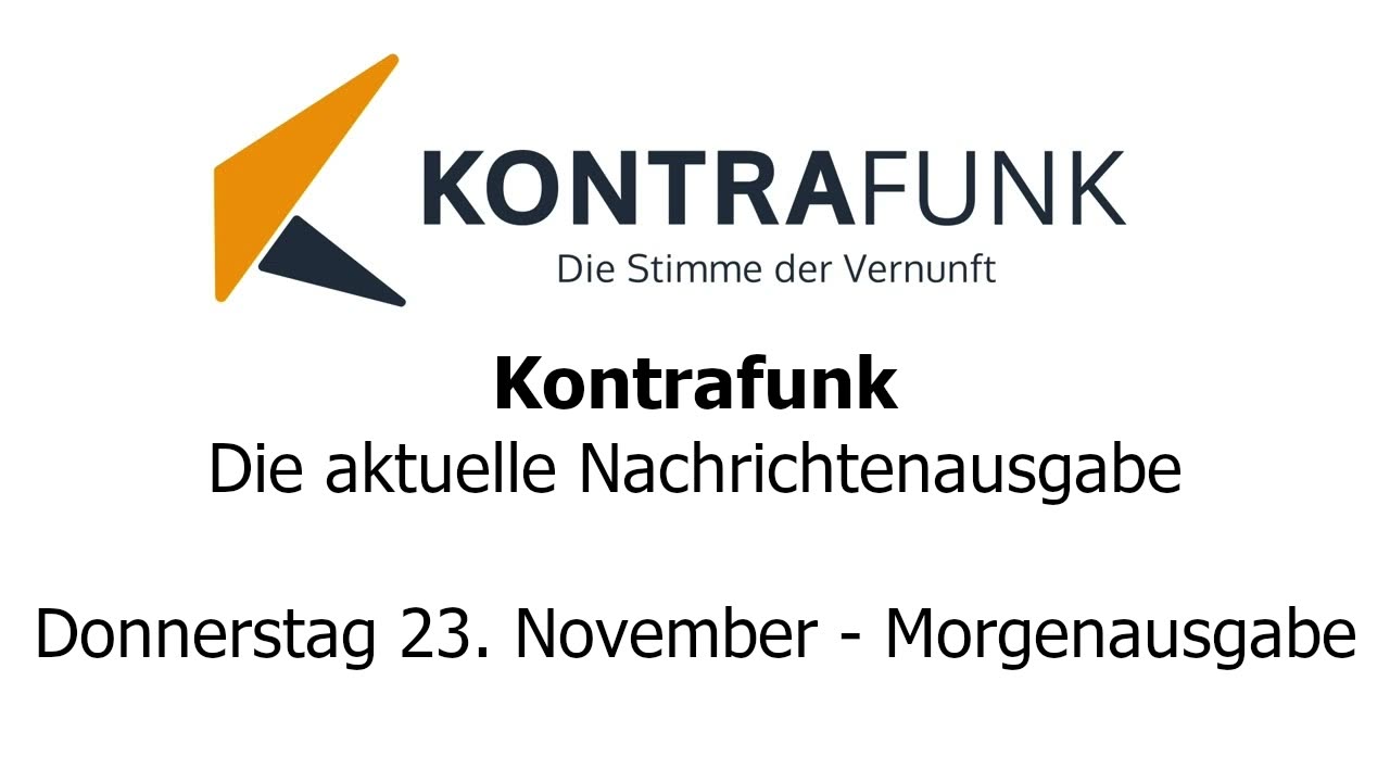 Kontrafunk - Die Aktuelle Nachrichtenausgabe - Donnerstag 23.11.2023 - Morgenausgabe