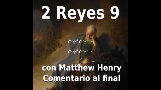 📖🕯 Santa Biblia - 2 Reyes 9 con Matthew Henry Comentario al final.