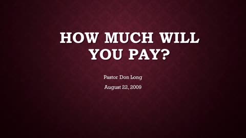 How Much Will You Pay? (August 22, 2009)
