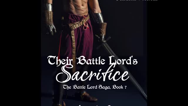 Their Battle Lord's Sacrifice (Book 7 of The Battle Lord Saga), a Sci-Fi/Futuristic/Post-Apocalyptic Romance,