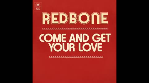 Redbone - Come and Get Your Love (Single Edit - Audio)