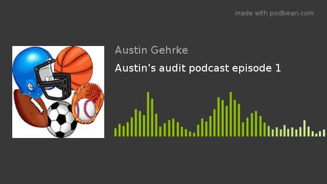 The Austin's Audit Podcast Episode 1