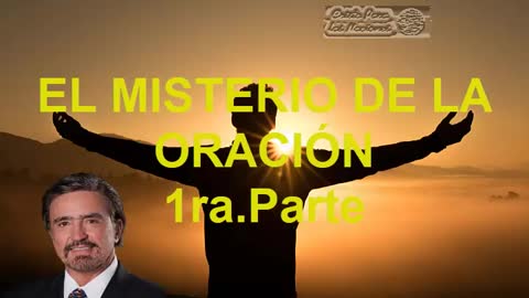 EL MISTERIO DE LA ORACIÓN 1ra.Parte