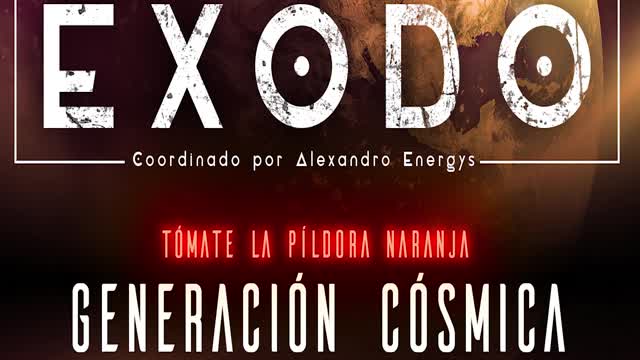 GENERACIÓN CÓSMICA 06x15 Píldora Naranja Alexandro Energys ExodoPodcast