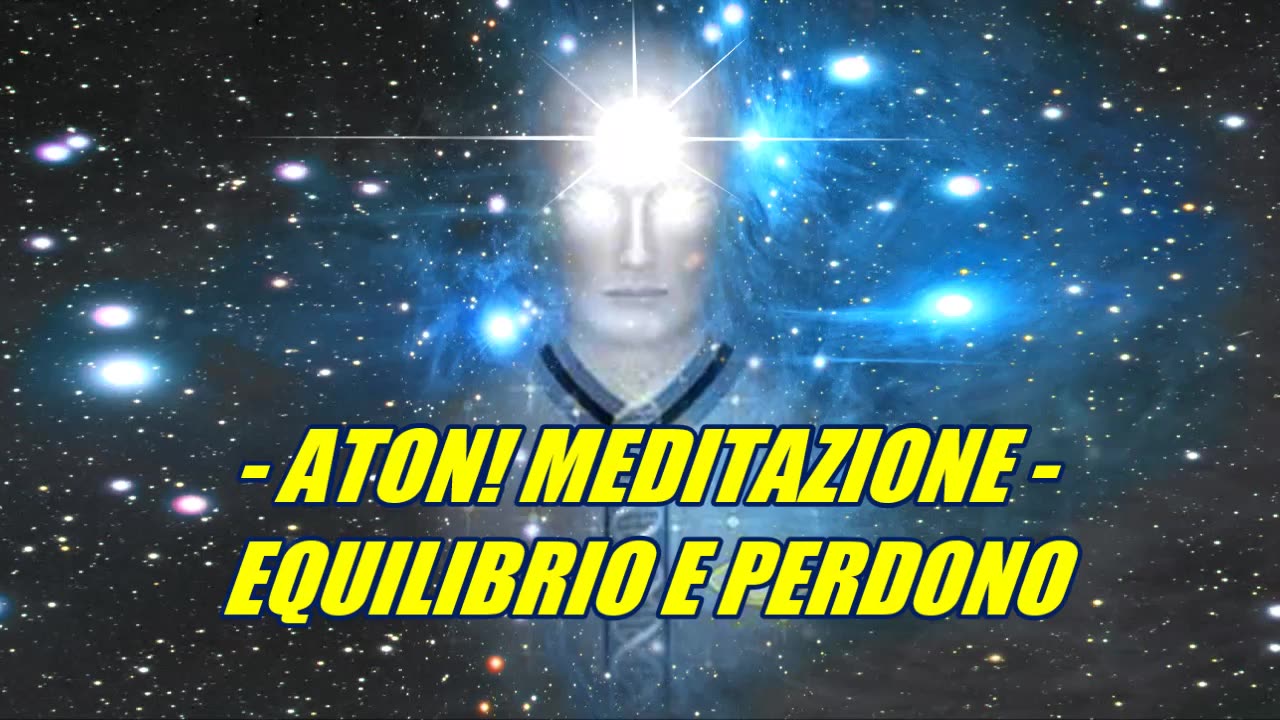 ATON - MEDITAZIONE EQUILIBRIO E PERDONO