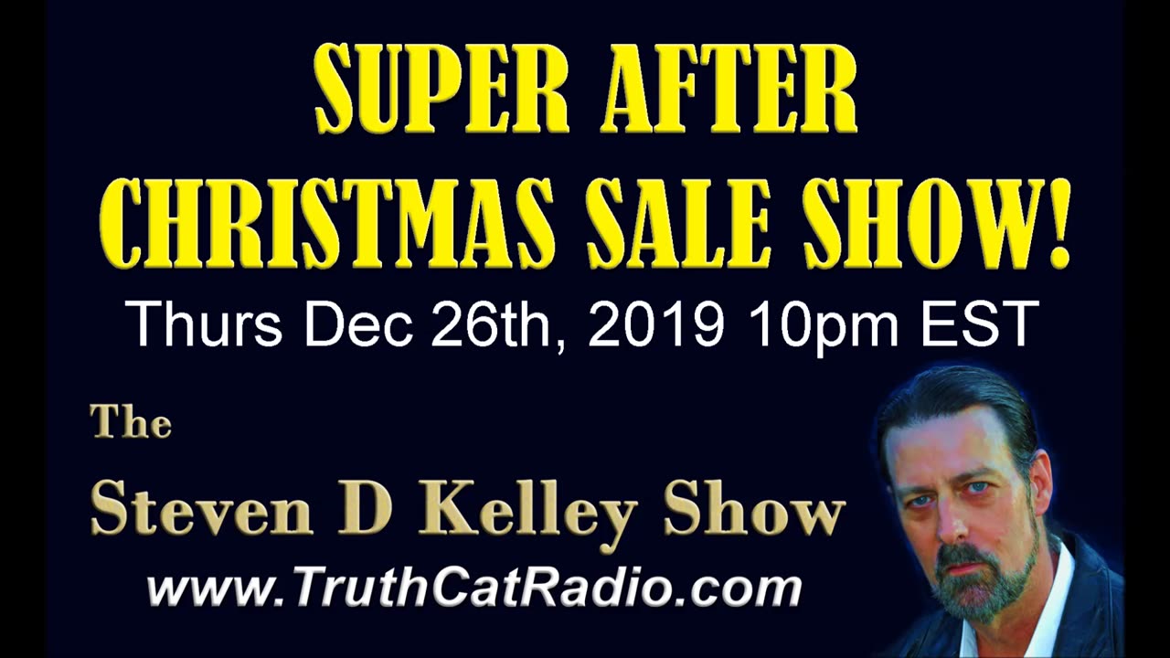 Super After Christmas Sale Show! The Steven D Kelley Show Dec-26-2019