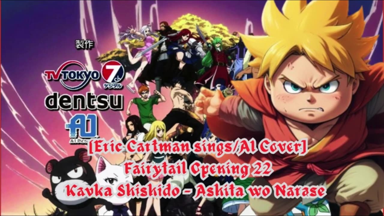 [Eric Cartman sings/AI Cover] Fairy Tail Opening 22 Kavka Shishido - Ashita Wo Narase