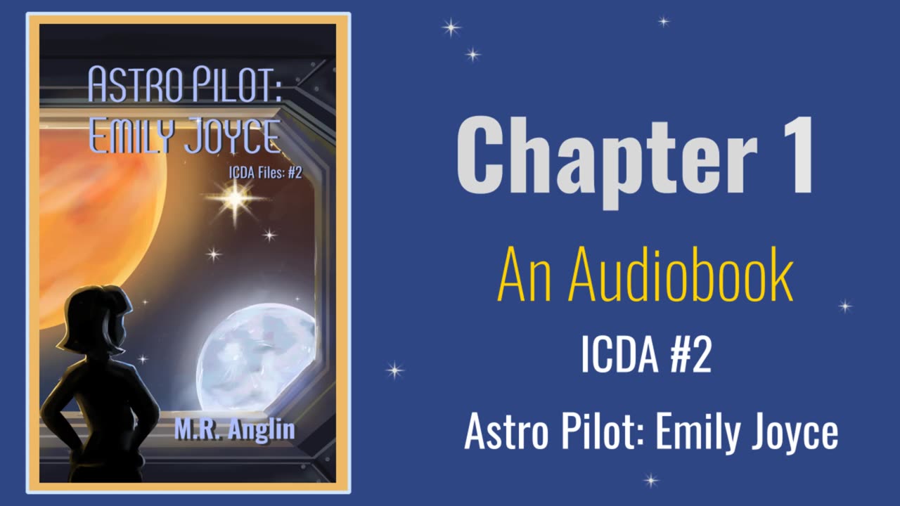 ICDA Book #2 Audiobook | Astro Pilot: Emily Joyce | Chapter 1