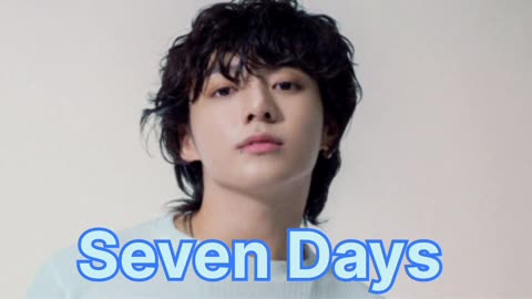 Seven Days Song BTS Jungkook