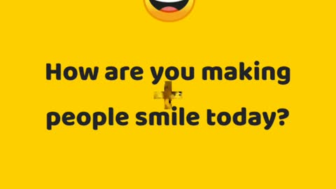 Make Someone's Day With A Smile