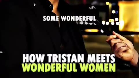 How Tristan meets wonderful women
