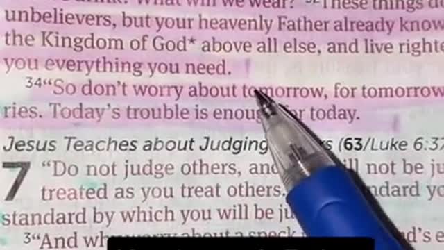 Don't worry about tomorrow, your heavenly father already knows what you need-