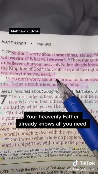 Don't worry about tomorrow, your heavenly father already knows what you need-