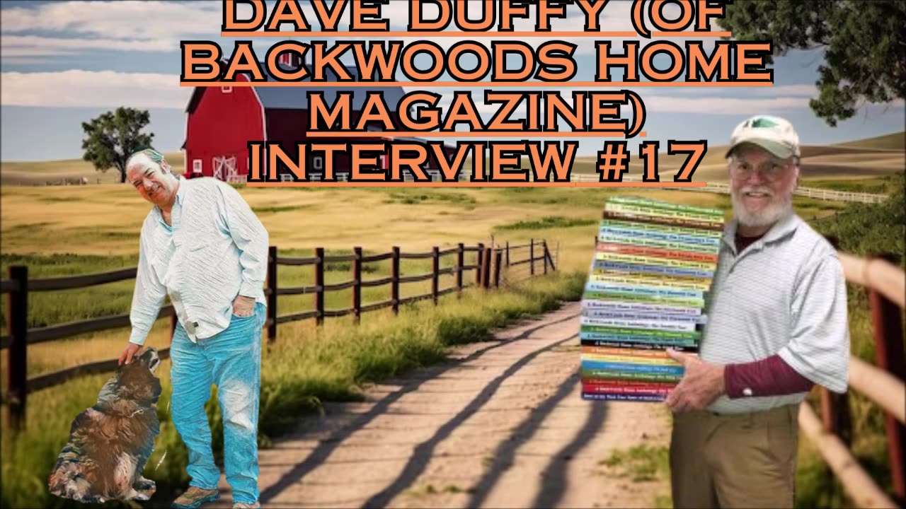 Dave Duffy (of Backwoods Home magazine) interview #17 - Bill Cooper