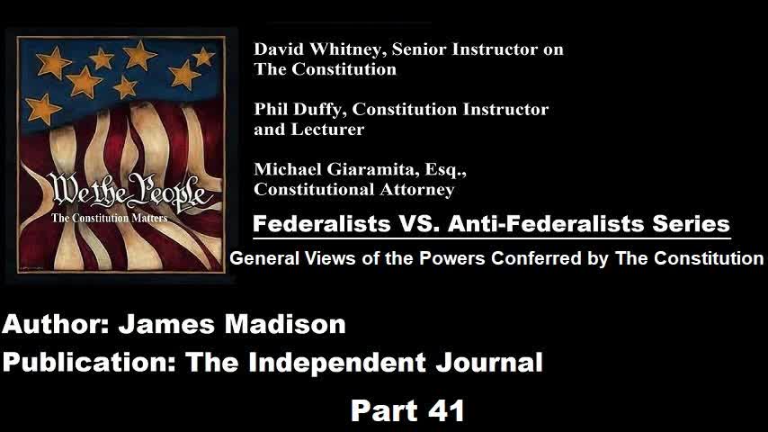 #41 | We The People - The Constitution Matters | Federalists VS Anti-Federalists | #41