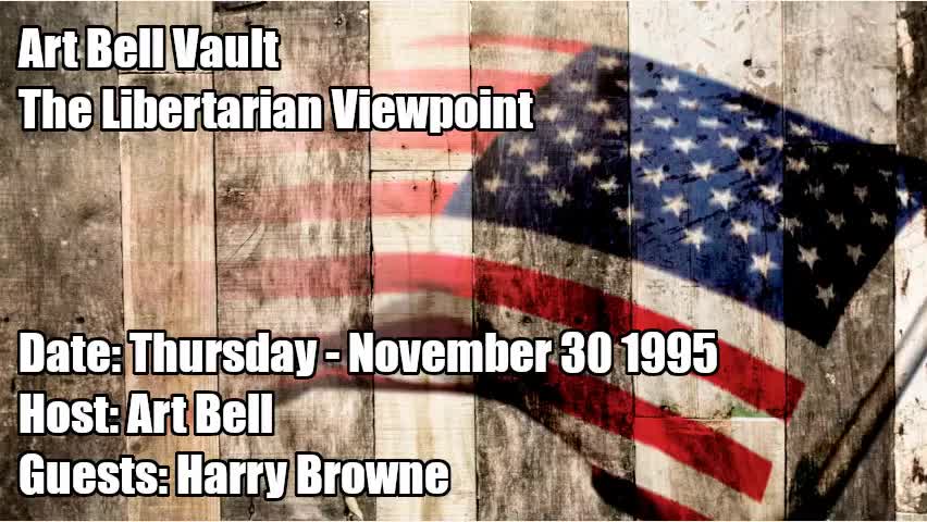 ART BELL VAULT,1995-11-30 THE LIBERTARIAN VIEWPOINT