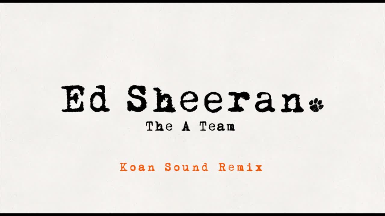 Ed Sheeran - The A Team (Koan Sound Remix) [Official Audio]