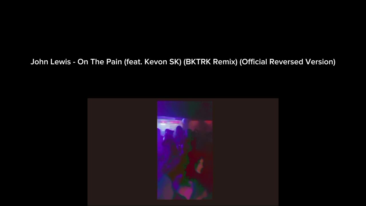 John Lewis - On The Pain (Feat. Kevon SK) (BKTRK Remix) (Official Reversed Version)