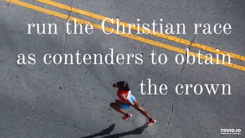 run the Christian race as contenders to obtain the crown